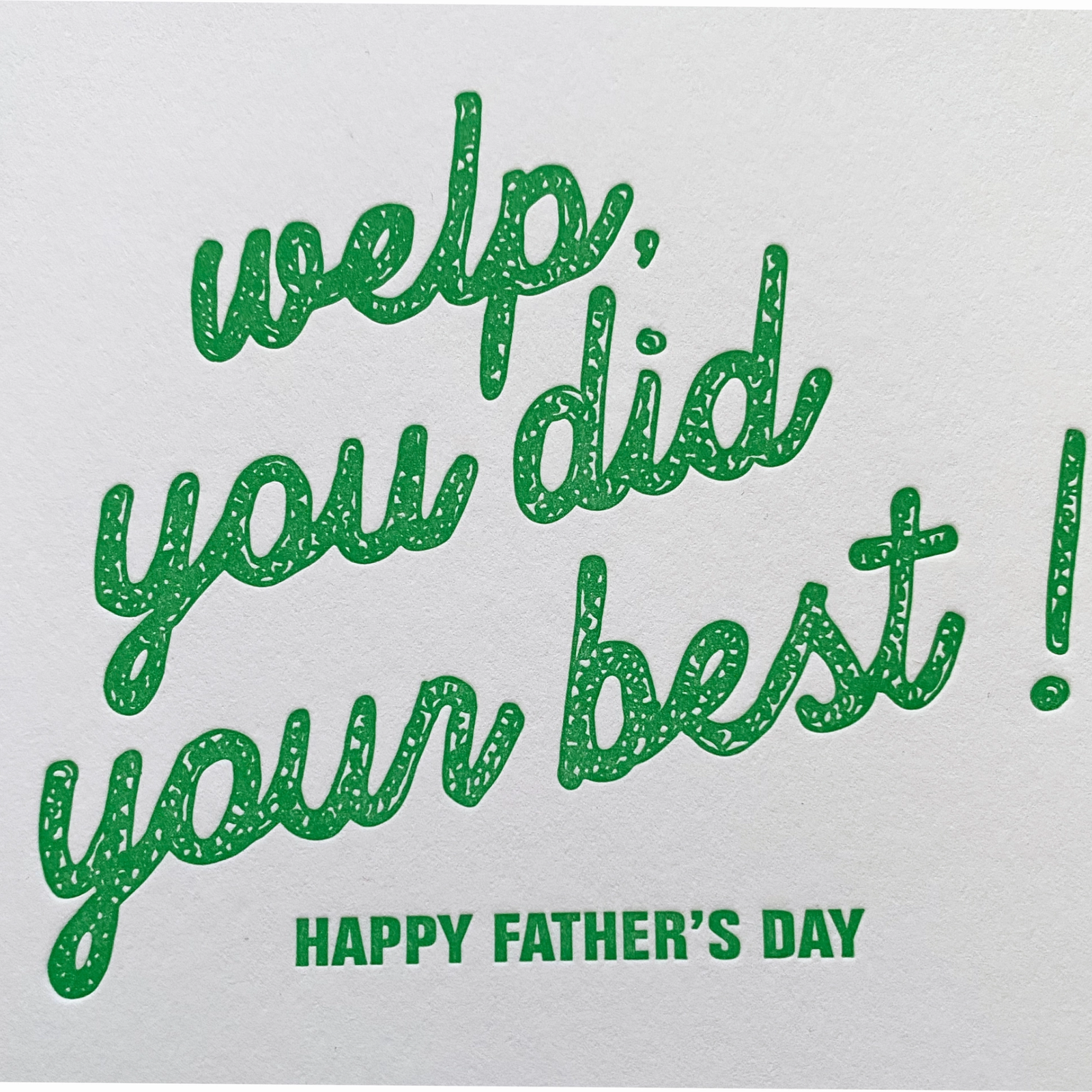 Welp You Did Your Best - Father's Day