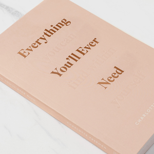 Everything You'll Ever Need, You Can Find Within Yourself