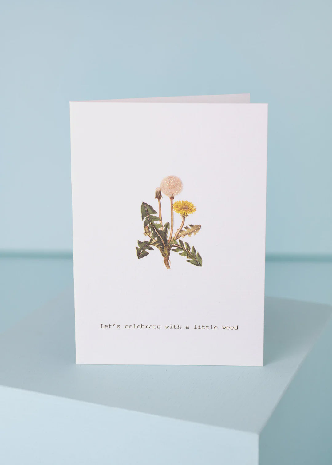 Let's Celebrate With A Little Weed Greeting Card