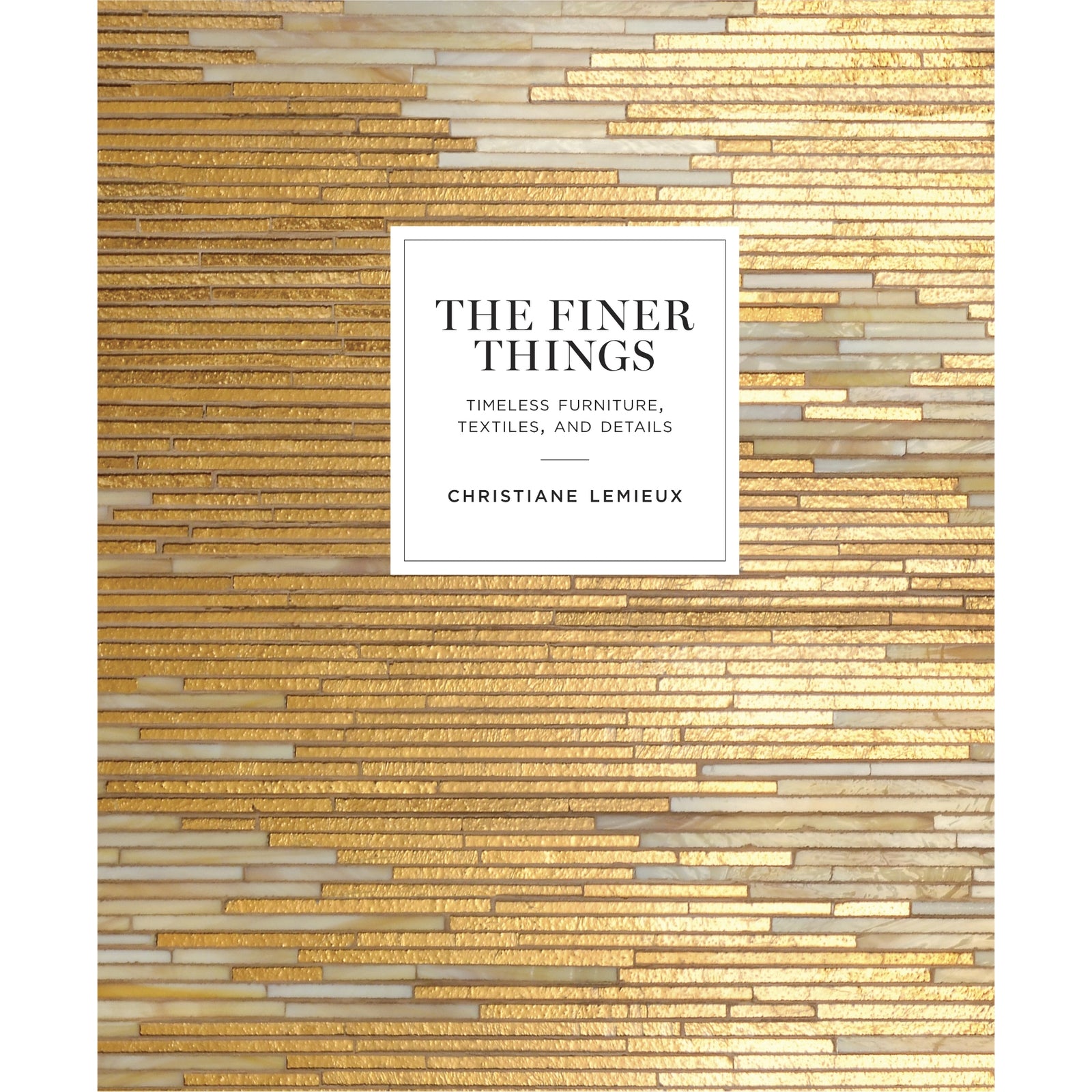 The Finer Things: Timeless Furniture, Textiles, and Details