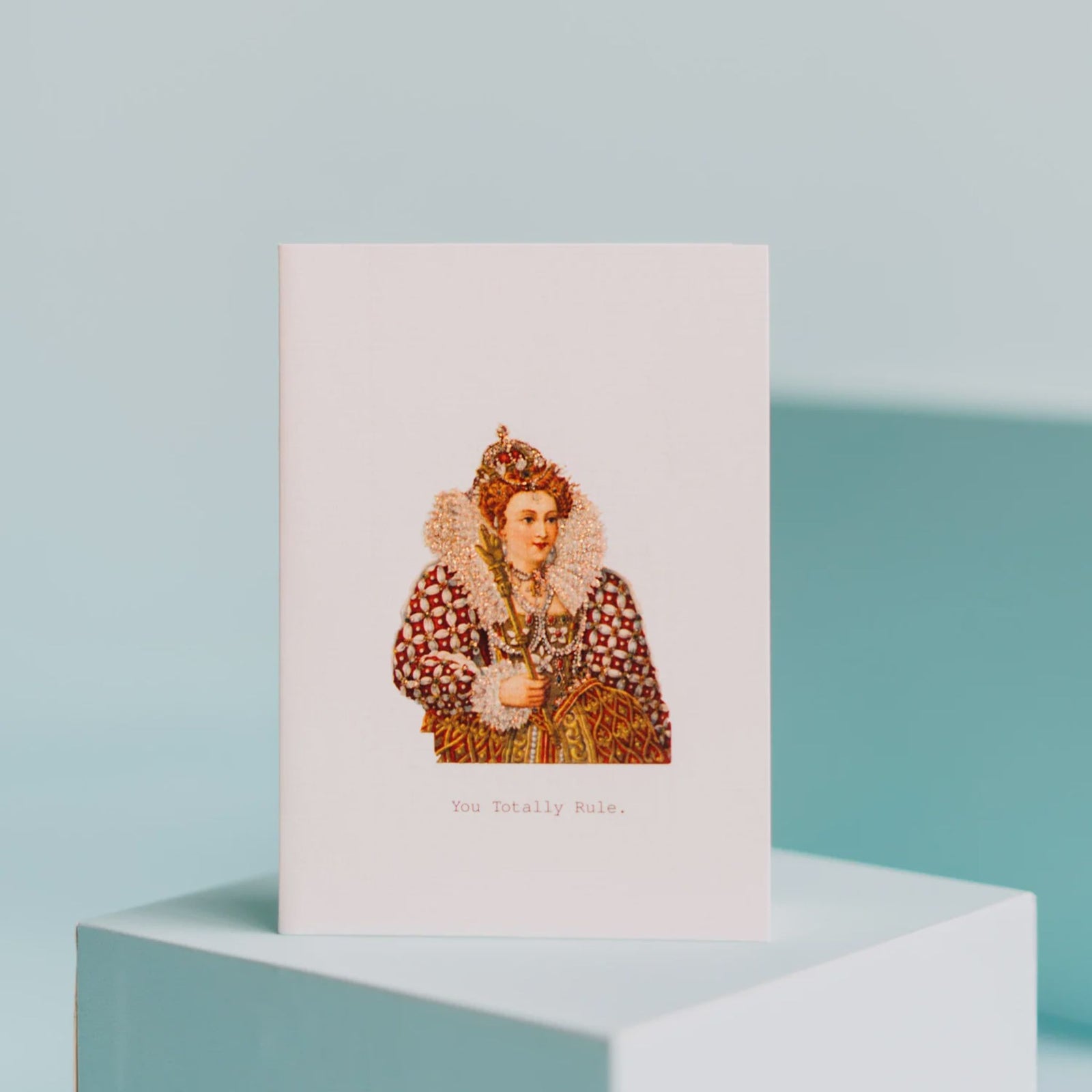 YOU TOTALLY RULE GREETING CARD