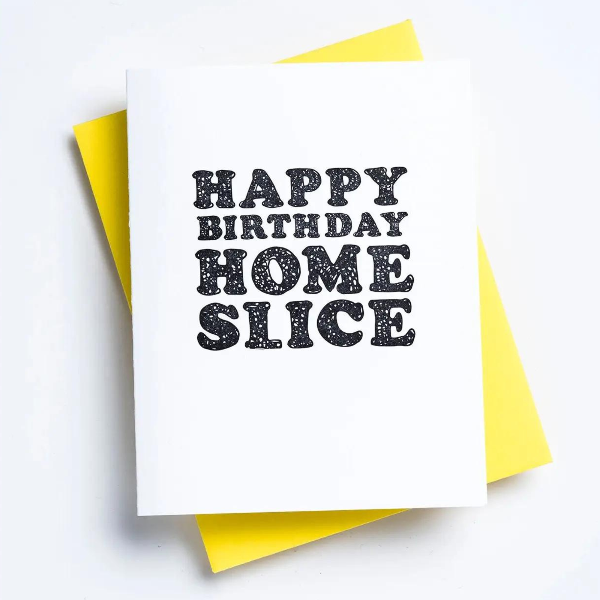 "Happy Birthday Home Slice"